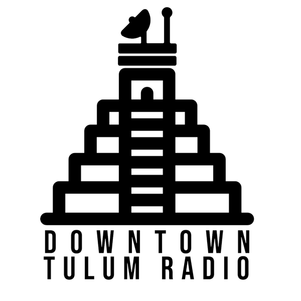 Downtown Tulum Radio